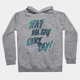 Slay All Day Everyday Hoodie